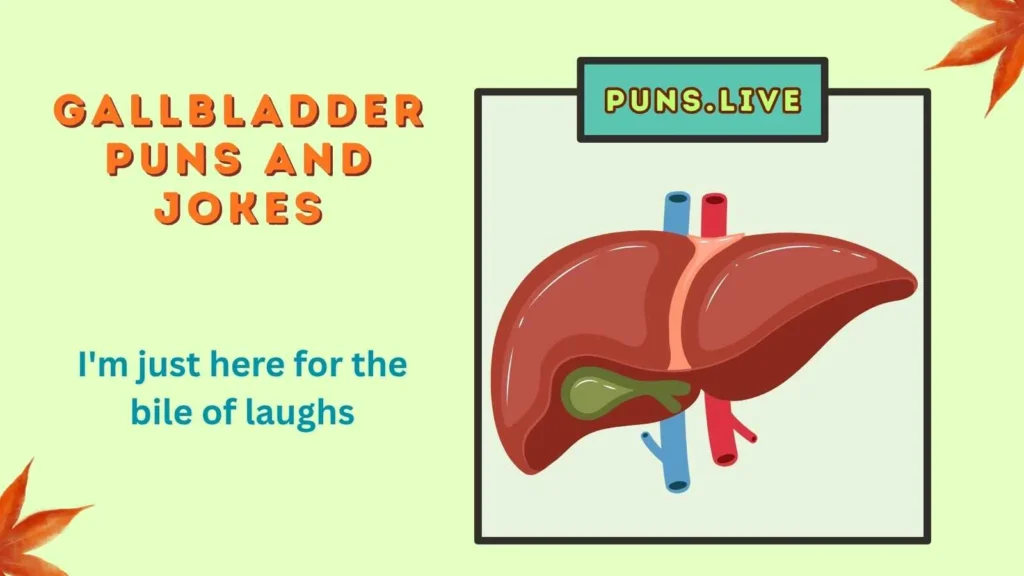 Gallbladder Puns and Jokes