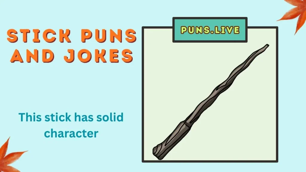 Stick Puns and Jokes